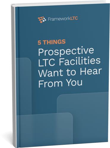 5 Things Prospective LTC Facilities Want to Hear
