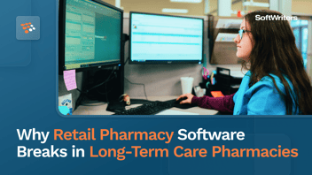 Retail Pharmacy Software vs LTC Pharmacy Software