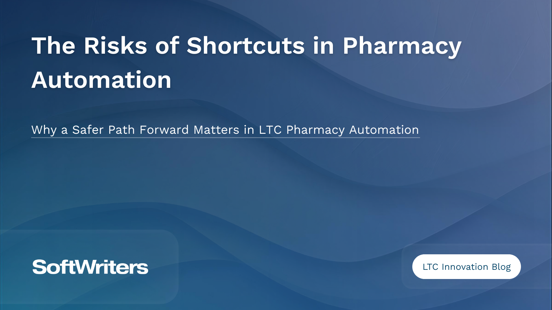 The Risks of Shortcuts in Pharmacy Automation and Why a Safer Path Forward Matters