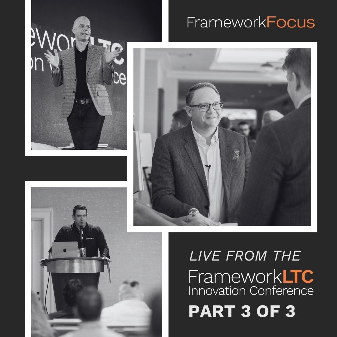 Live from the FrameworkLTC Innovation Conference (Part 3) | FrameworkFocus™